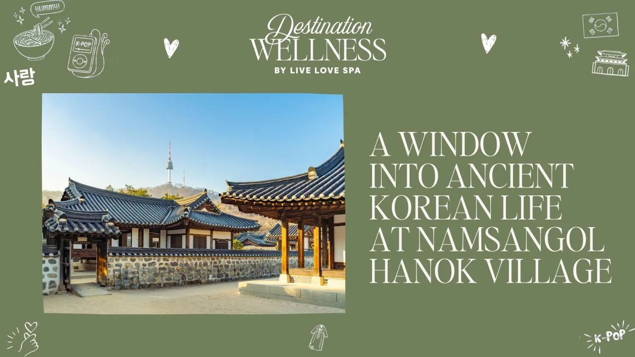 A Window Into Ancient Korean Life At Namsangol Hanok Village