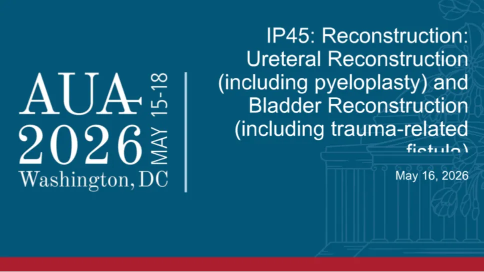 IP45: Reconstruction: Ureteral Reconstruction (including pyeloplasty) and Bladder Reconstruction (including trauma-related fistula)