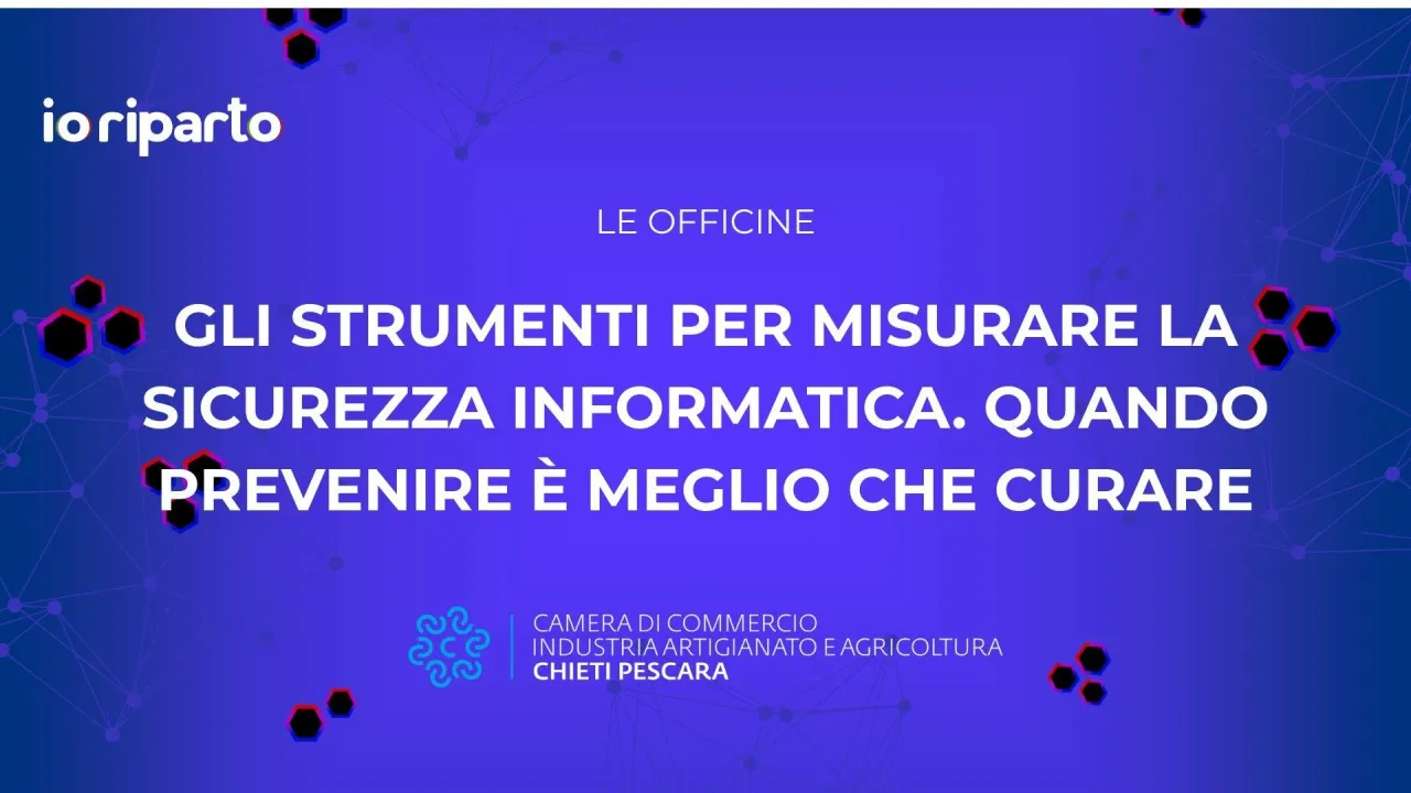 Gli strumenti per misurare la sicurezza informatica. Quando prevenire è meglio che curare