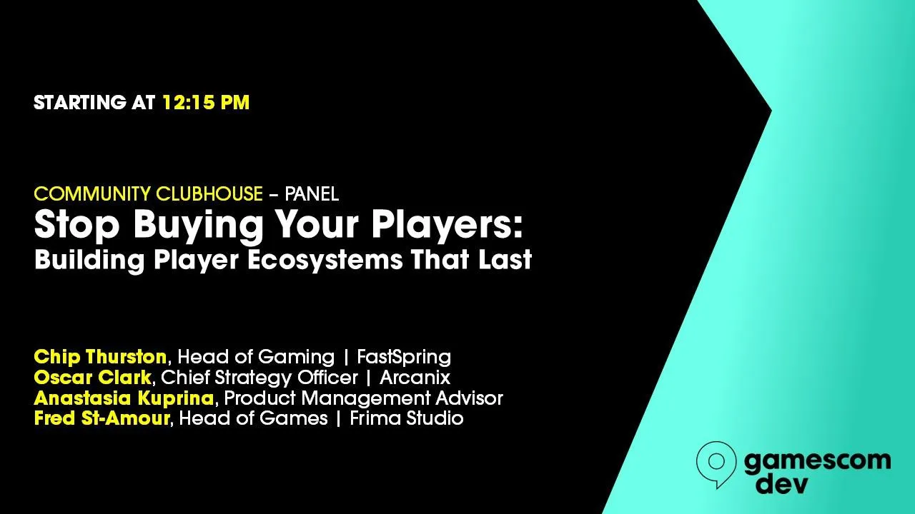 Community Clubhouse: Stop Buying Your Players: Building Player Ecosystems That Last