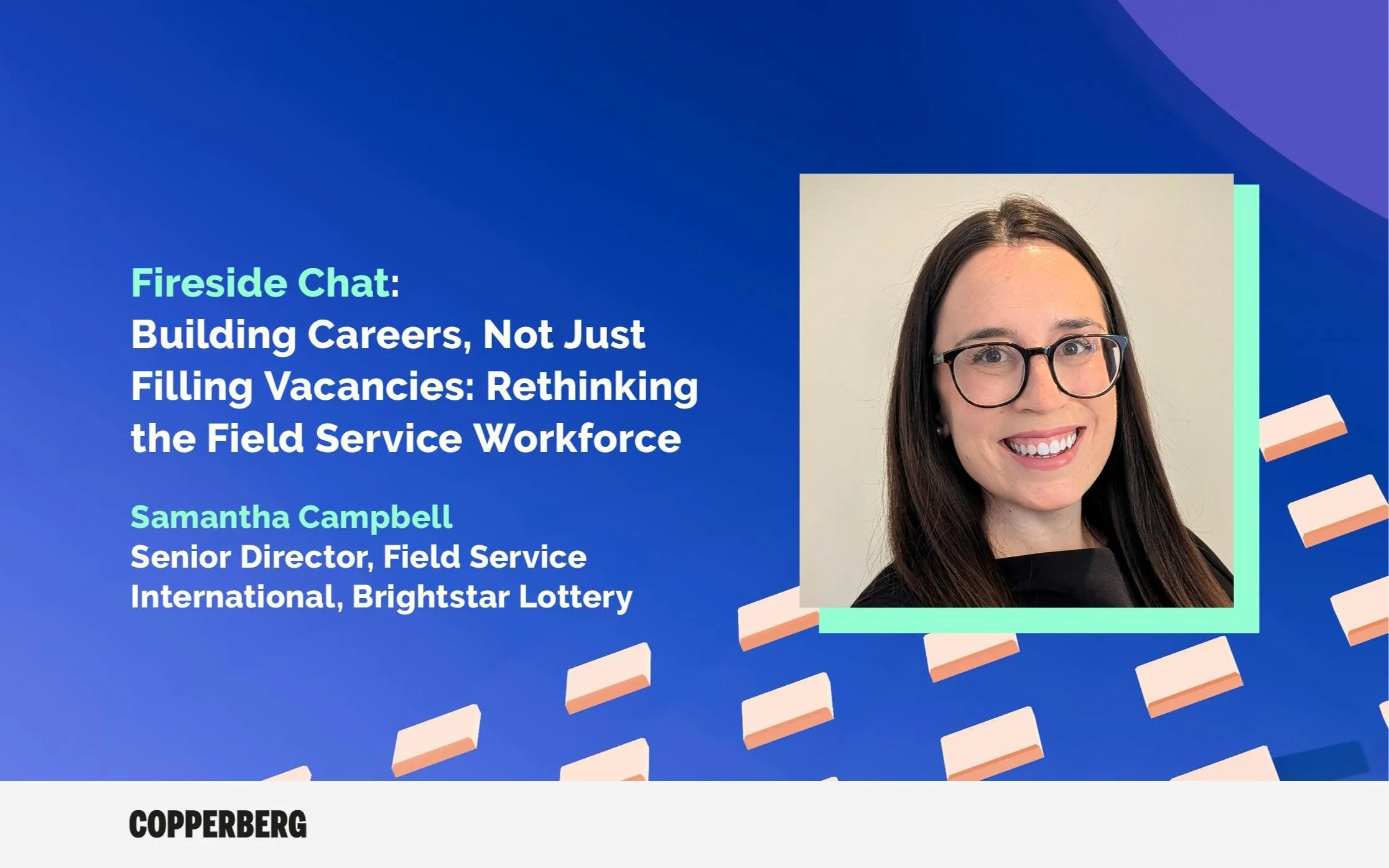 Fireside Chat 2 | Building Careers, Not Just Filling Vacancies: Rethinking the Field Service Workforce