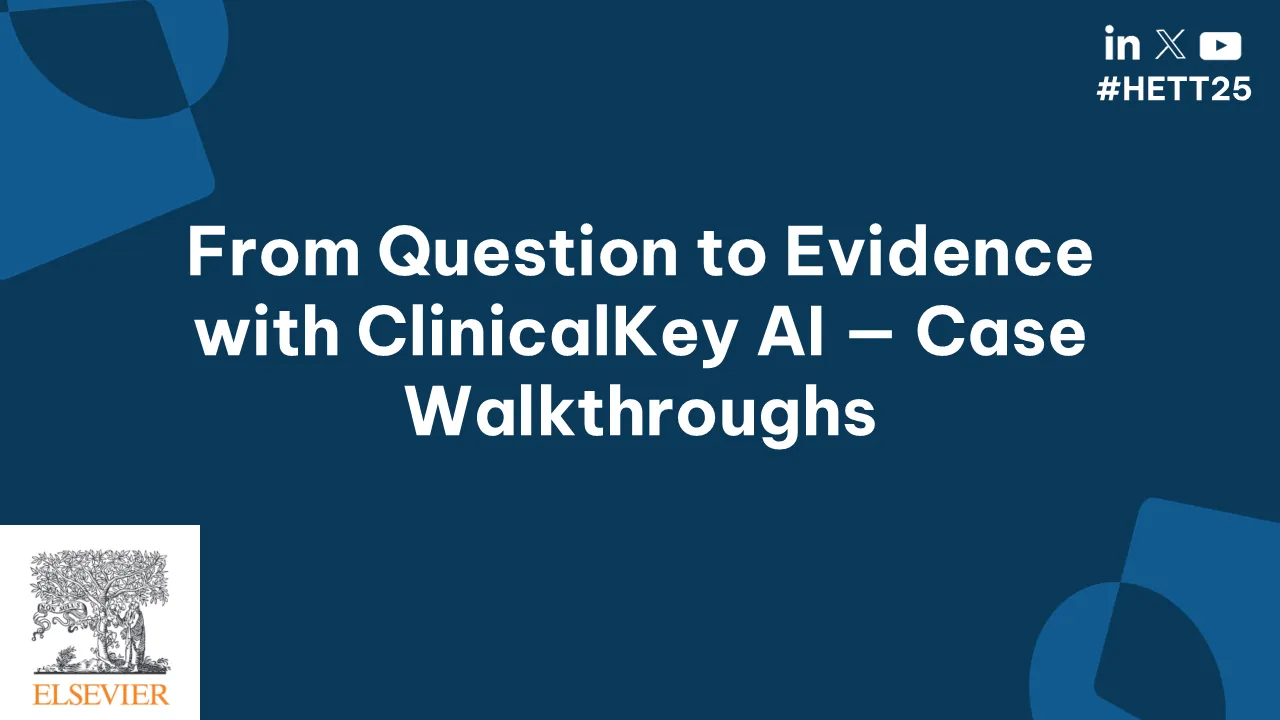 From Question to Evidence with ClinicalKey AI — Case Walkthroughs