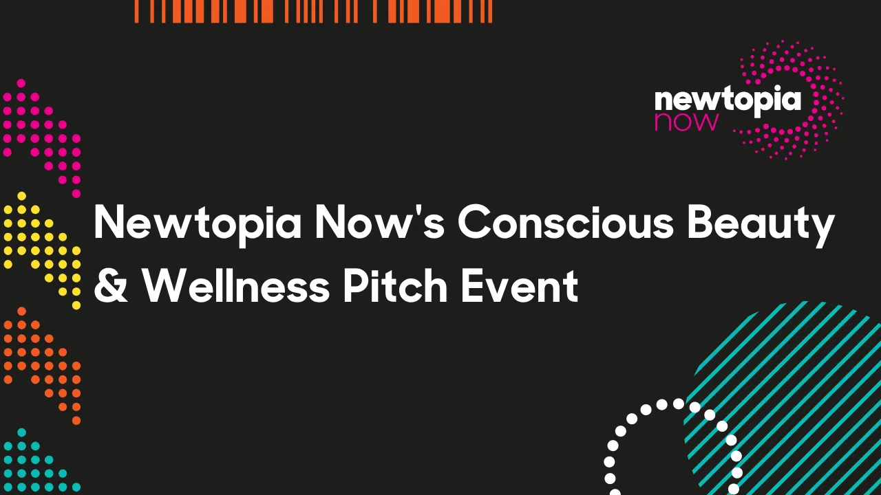 Newtopia Now's Conscious Beauty & Wellness Pitch Event