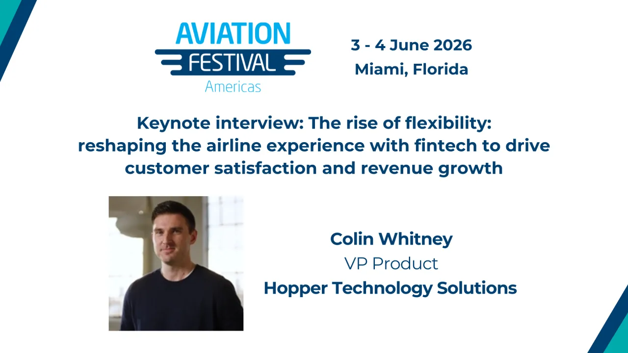 Keynote Interview: The Rise of Flexibility: Reshaping the Airline Experience with Fintech to Drive Customer Satisfaction and Revenue Growth