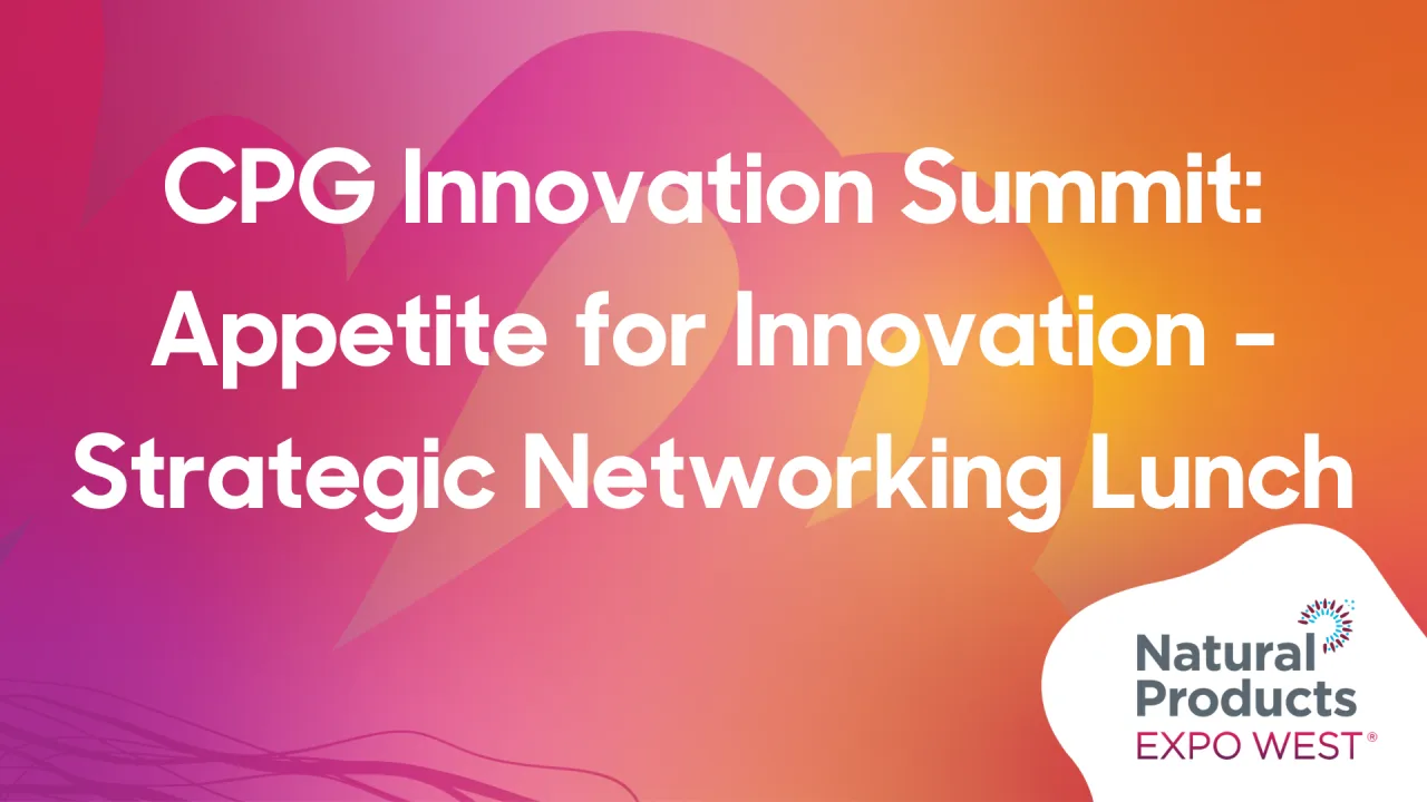 CPG Innovation Summit: Appetite for Innovation - Strategic Networking Lunch