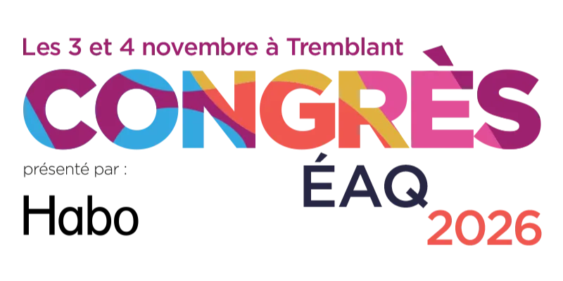 Congrès ÉAQ 2026, présenté par Habo