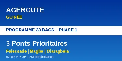 Programme National de Remplacement des Bacs par des Ponts – Phase 1 : Construction de 3 Ponts Prioritaires (Falessade, Bagbe, Diaragbela) | AGEROUTE GUINEE S.A