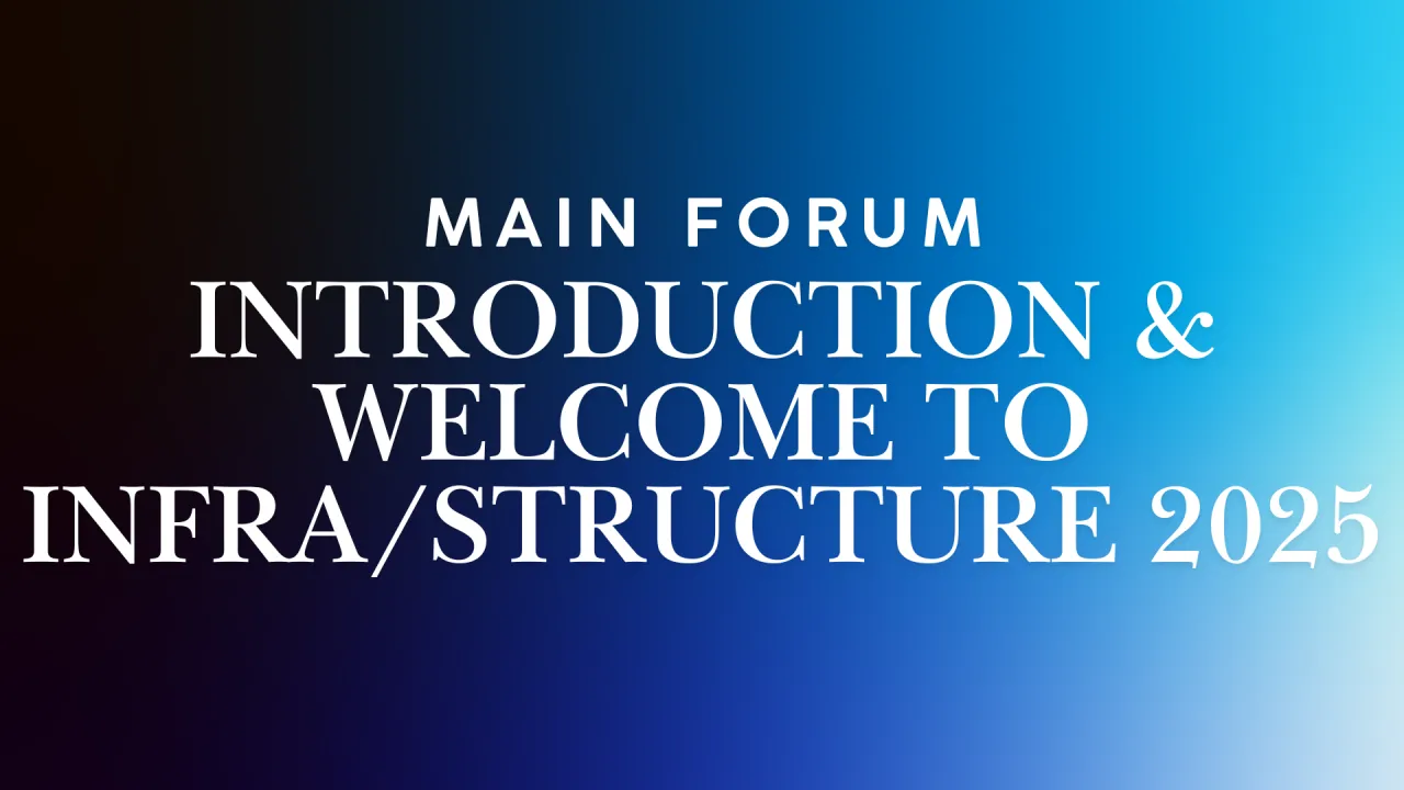 Introduction & Welcome to infra/STRUCTURE 2025