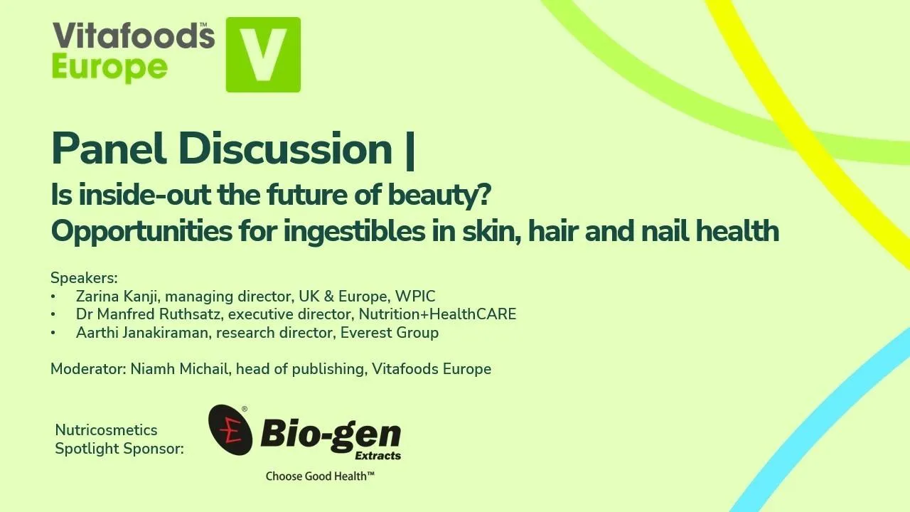 Panel Discussion | Is inside‑out the future of beauty? Opportunities for ingestibles in skin, hair and nail health