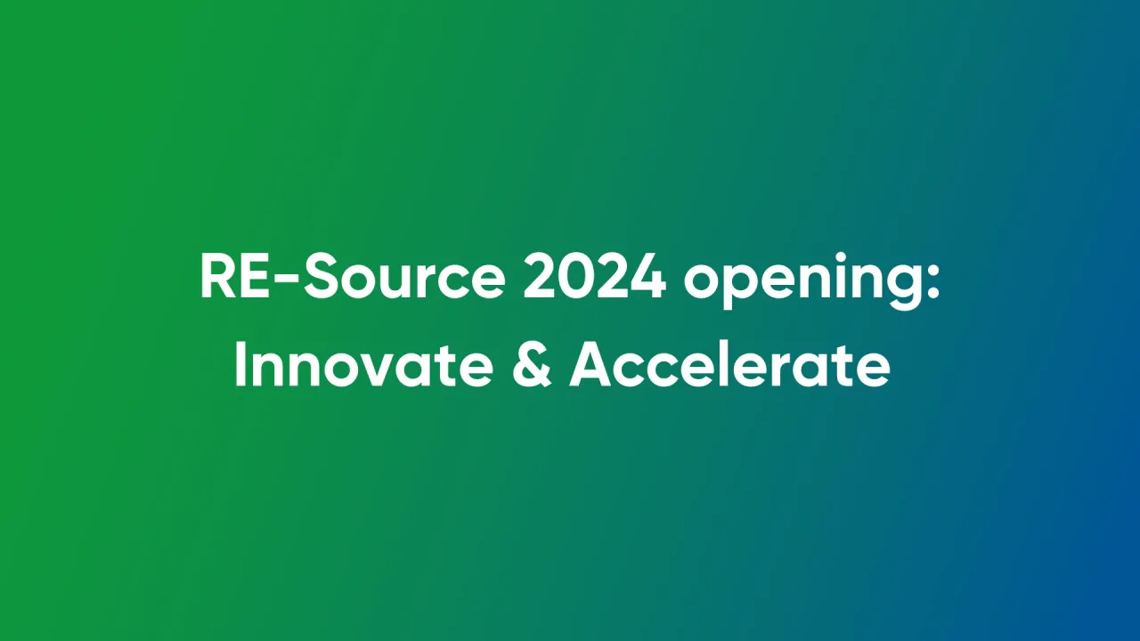 RE-Source 2024 opening: Innovate & Accelerate