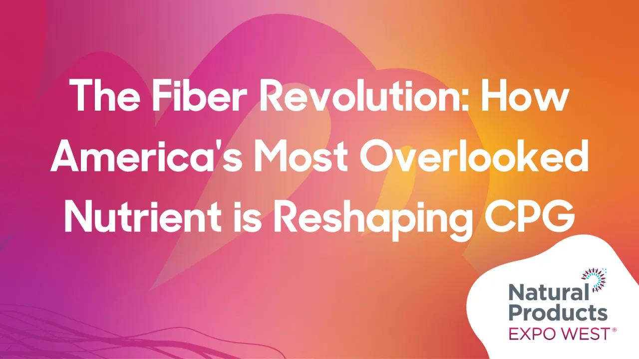 The Fiber Revolution: How America's Most Overlooked Nutrient is Reshaping CPG
