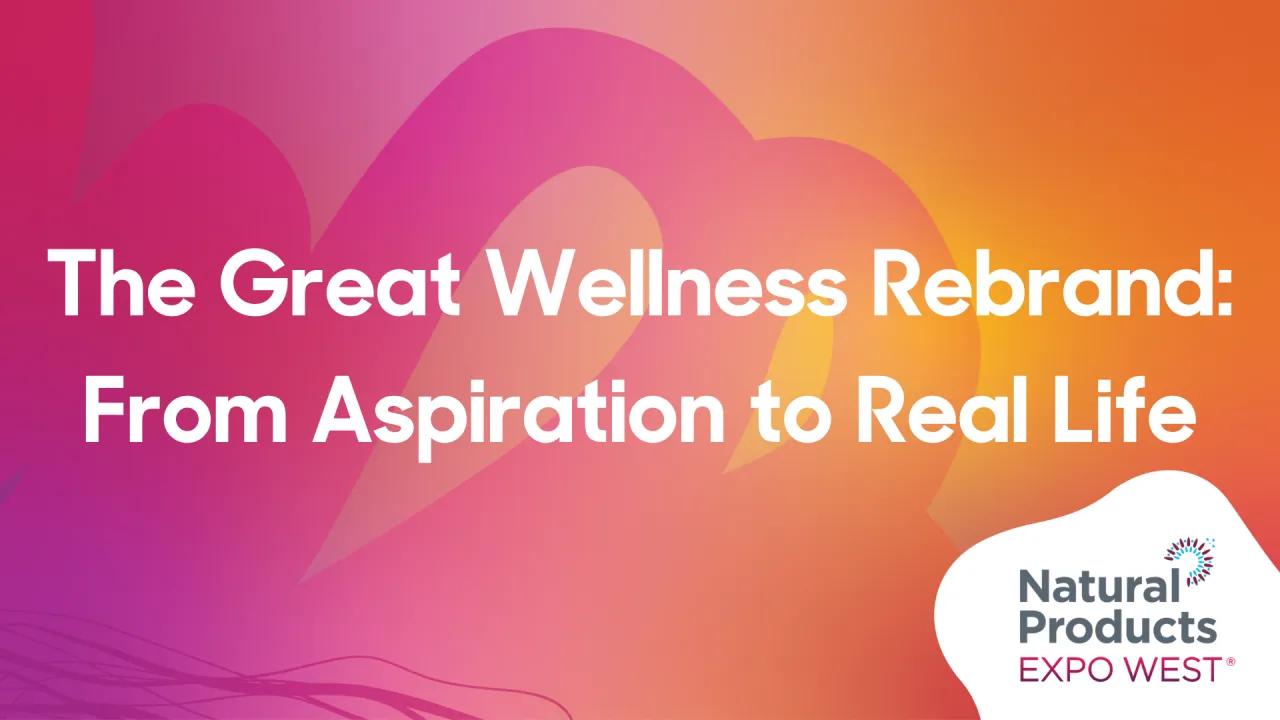 The Great Wellness Rebrand: From Aspiration to Real Life