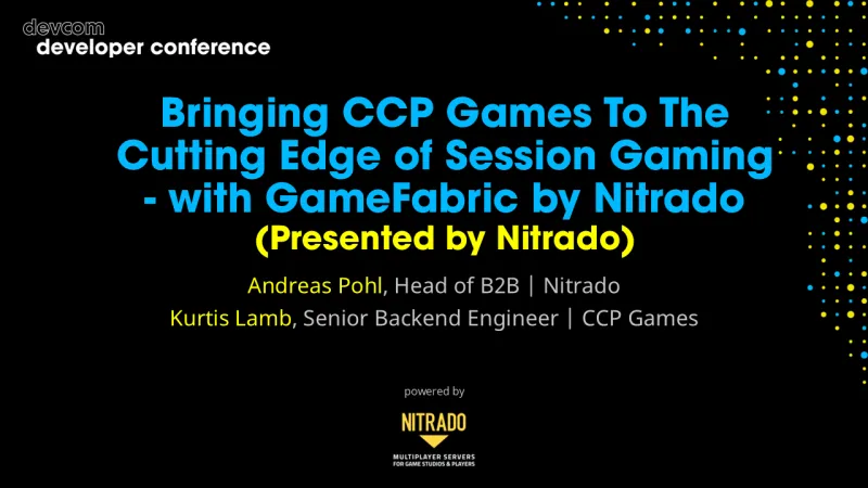 Bringing CCP Games To The Cutting Edge of Session Gaming with GameFabric by Nitrado (Presented by Nitrado)