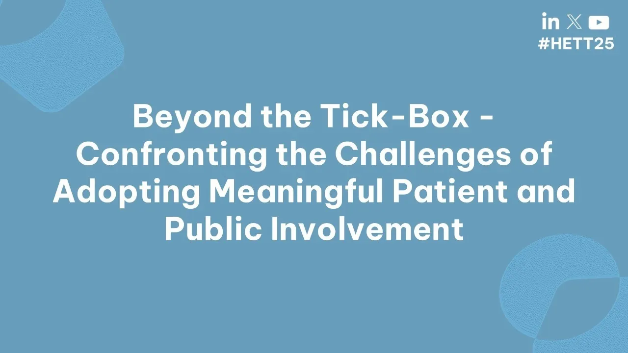 Beyond the Tick-Box - Confronting the Challenges of Adopting Meaningful Patient and Public Involvement
