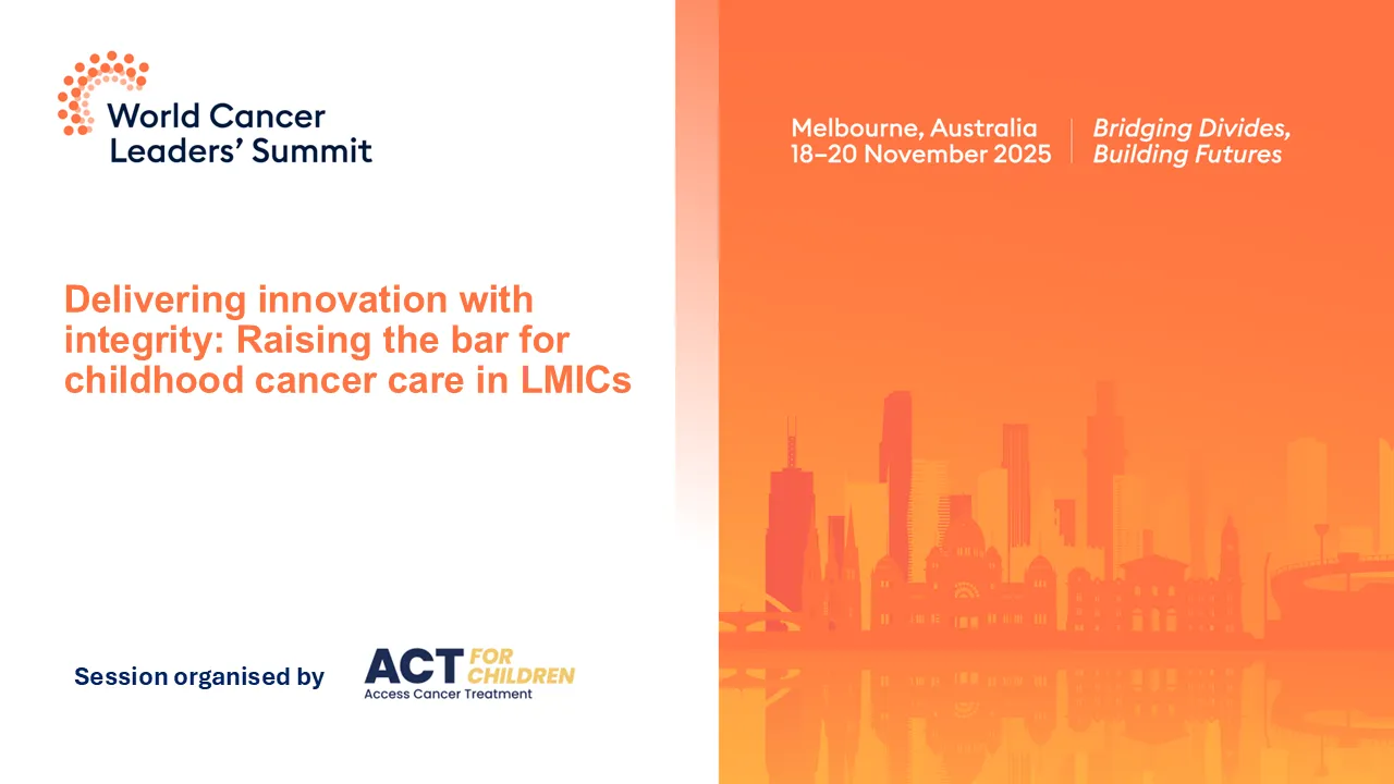 Delivering innovation with integrity: Raising the bar for childhood cancer care in LMICs