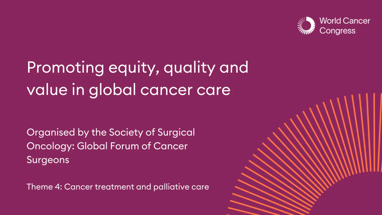 Promoting equity, quality and value in global cancer care