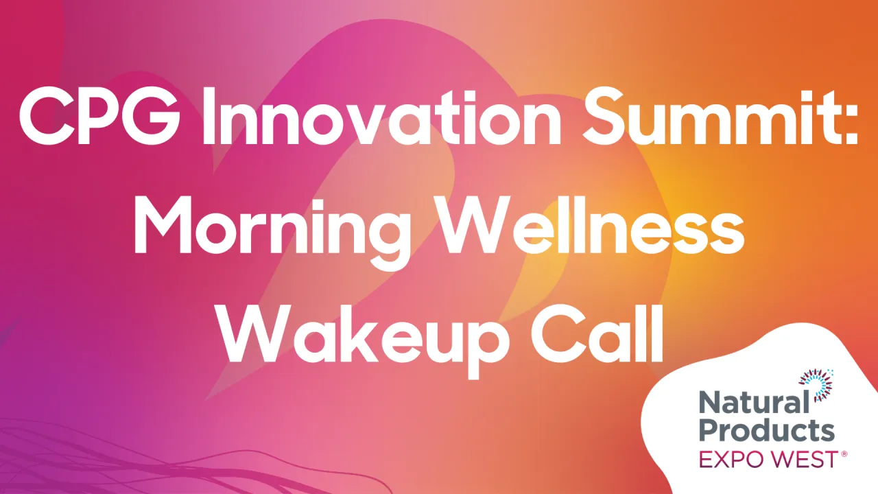 CPG Innovation Summit: Morning Wellness Wakeup Call