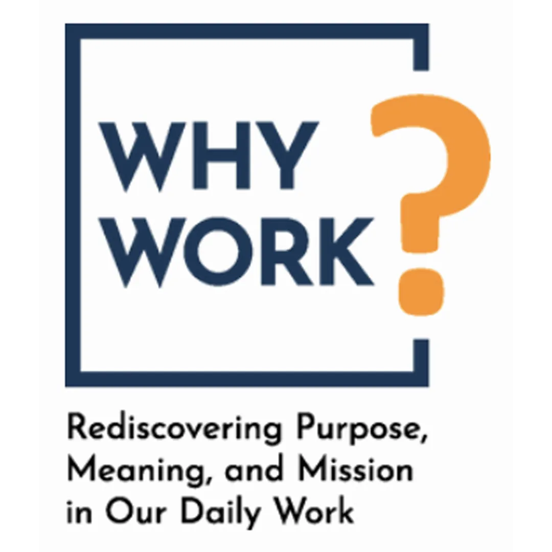 Why Work? -- 4-Week Podcast