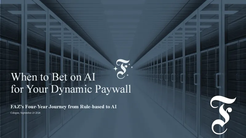 When to Bet on AI for Your Dynamic Paywall: F.A.Z. Case Study