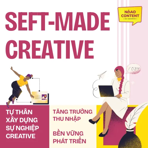 Chương trình Self-Made Creative - Kiến Tạo Sự Nghiệp Tự Thân