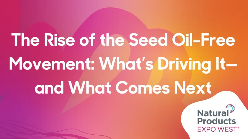 The Rise of the Seed Oil–Free Movement: What’s Driving It—and What Comes Next
