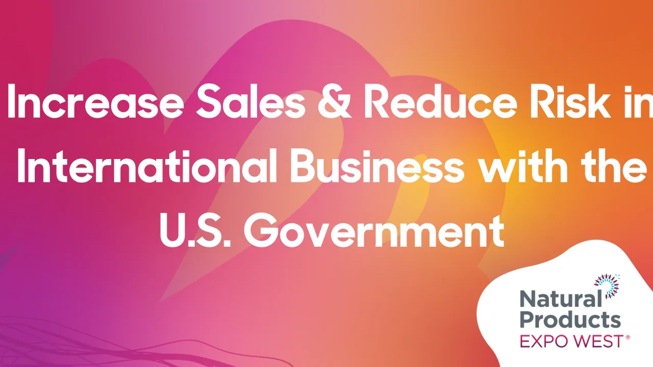 Increase Sales & Reduce Risk in International Business with the U.S. Government
