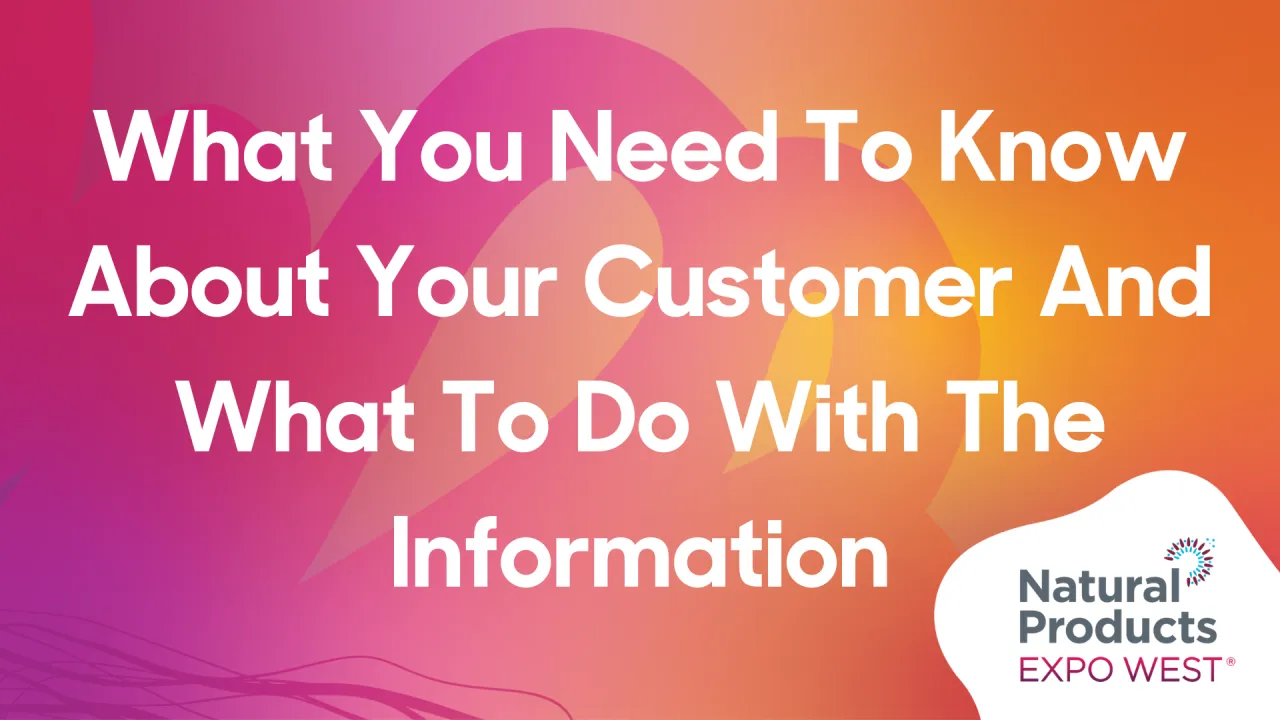 What You Need To Know About Your Customer And What To Do With The Information