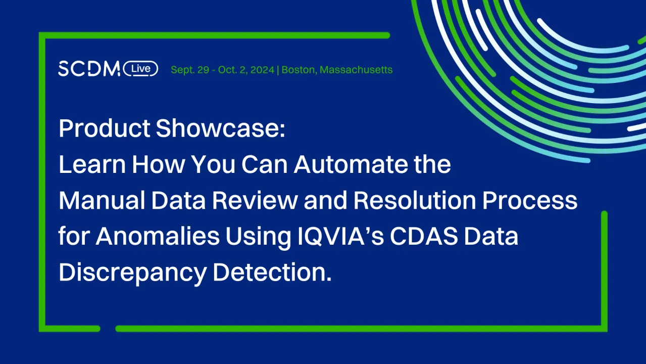 Learn How You Can Automate the Manual Data Review and Resolution Process for Anomalies Using IQVIA’s CDAS Data Discrepancy Detection