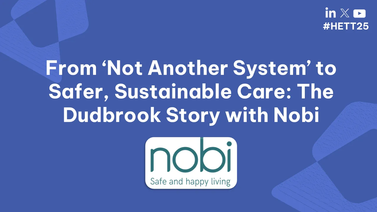 From ‘Not Another System’ to Safer, Sustainable Care: The Dudbrook Story with Nobi
