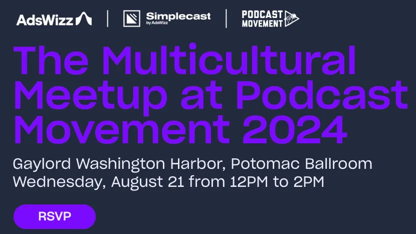 Multicultural Meetup presented by AdsWizz & Simplecast