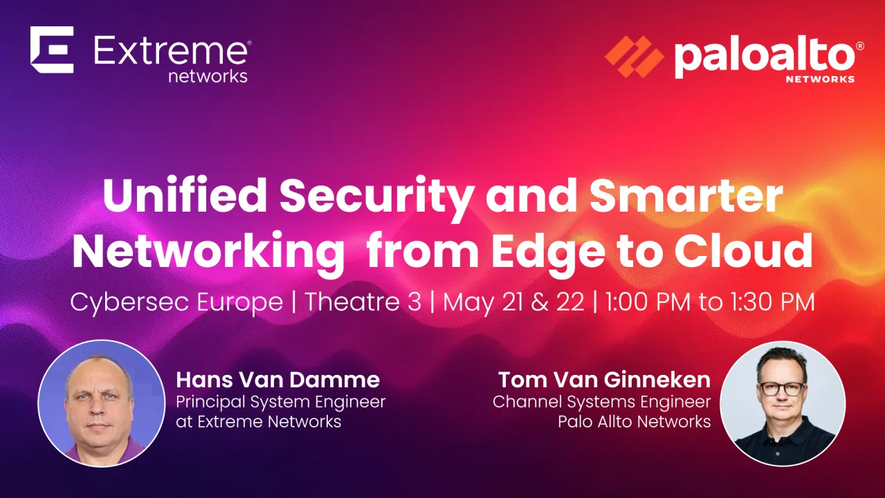 Extreme Networks & Palo Alto Networks: Unified Security and Smarter Networking from Edge to Cloud