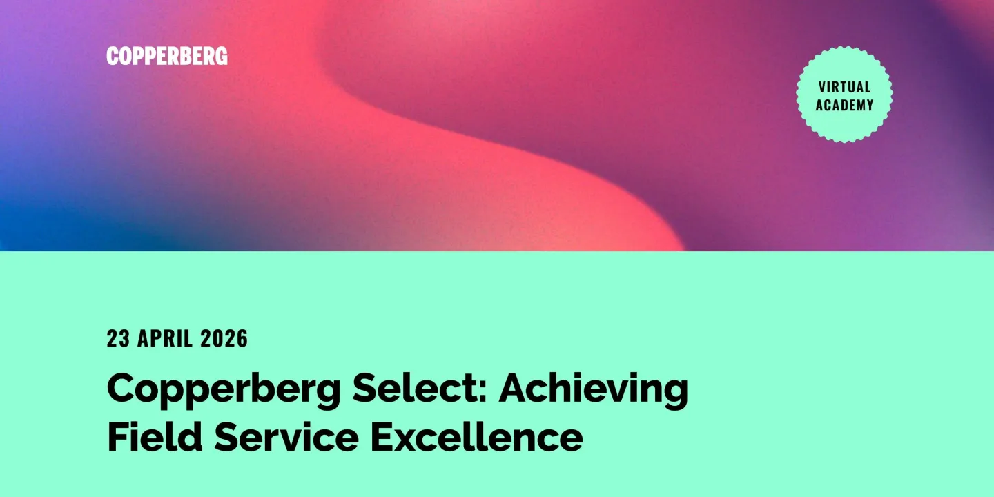 Copperberg Select: Achieving Field Service Excellence