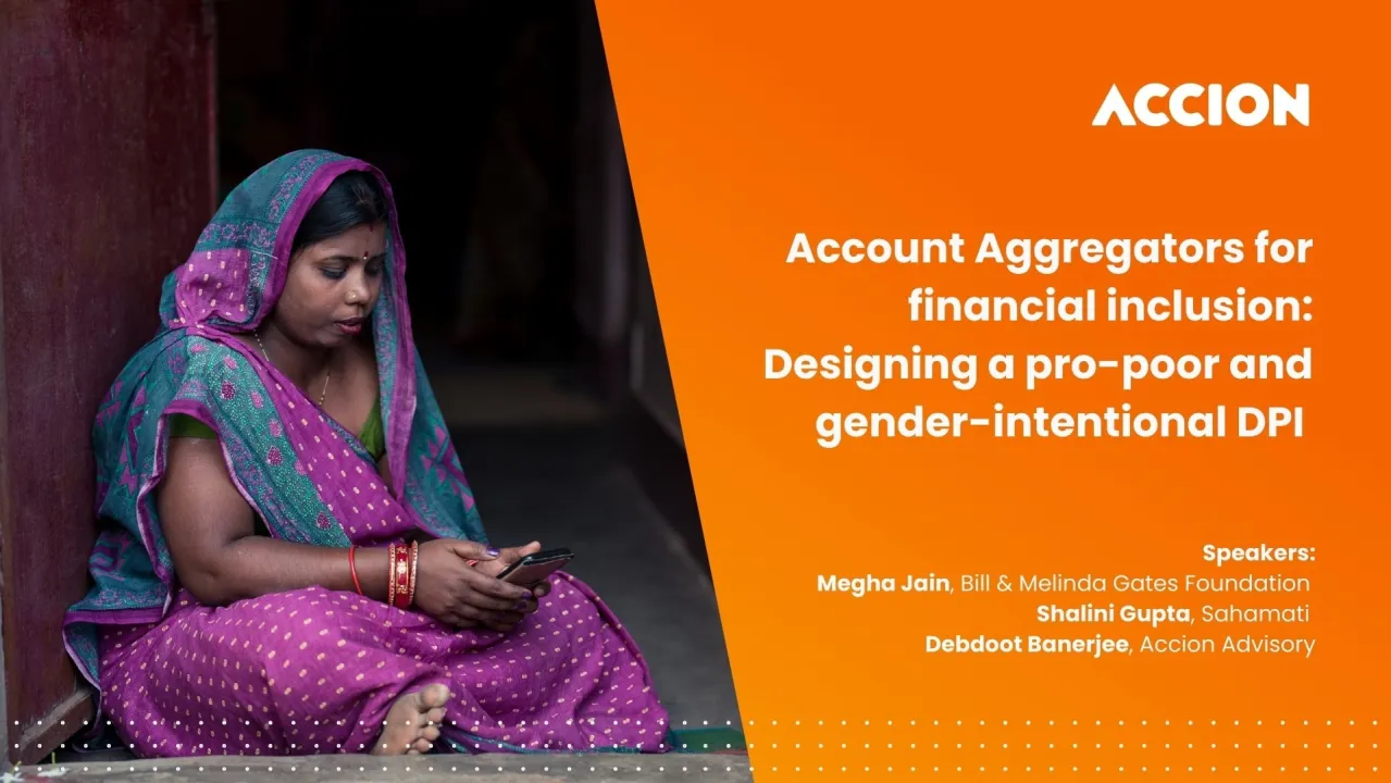 Account Aggregators for financial inclusion: Designing a pro-poor and gender-intentional DPI