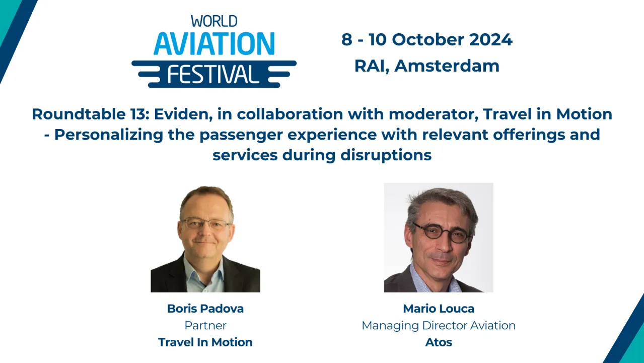 Roundtable13: Eviden – Personalizing the passenger experience with relevant offerings and services during disruptions.