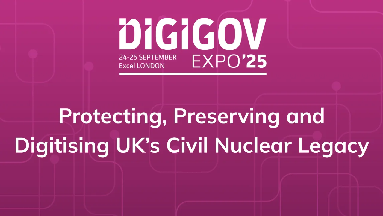 Protecting, Preserving and Digitising UK’s Civil Nuclear Legacy