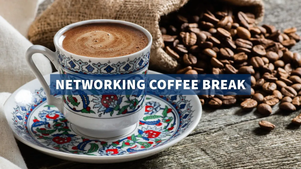 Networking Coffee Break and Visit of the Exhibition Area