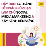 Khóa Học Social Media Mastery - Sáng tạo nội dung đa kênh