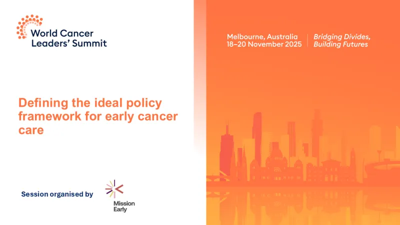Defining the ideal policy framework for early cancer care