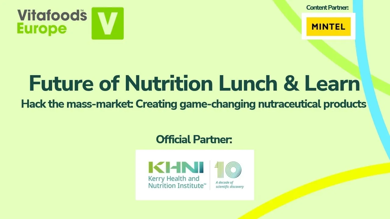 Future of Nutrition Lunch & Learn | Hack the mass-market: Creating game-changing nutraceutical products