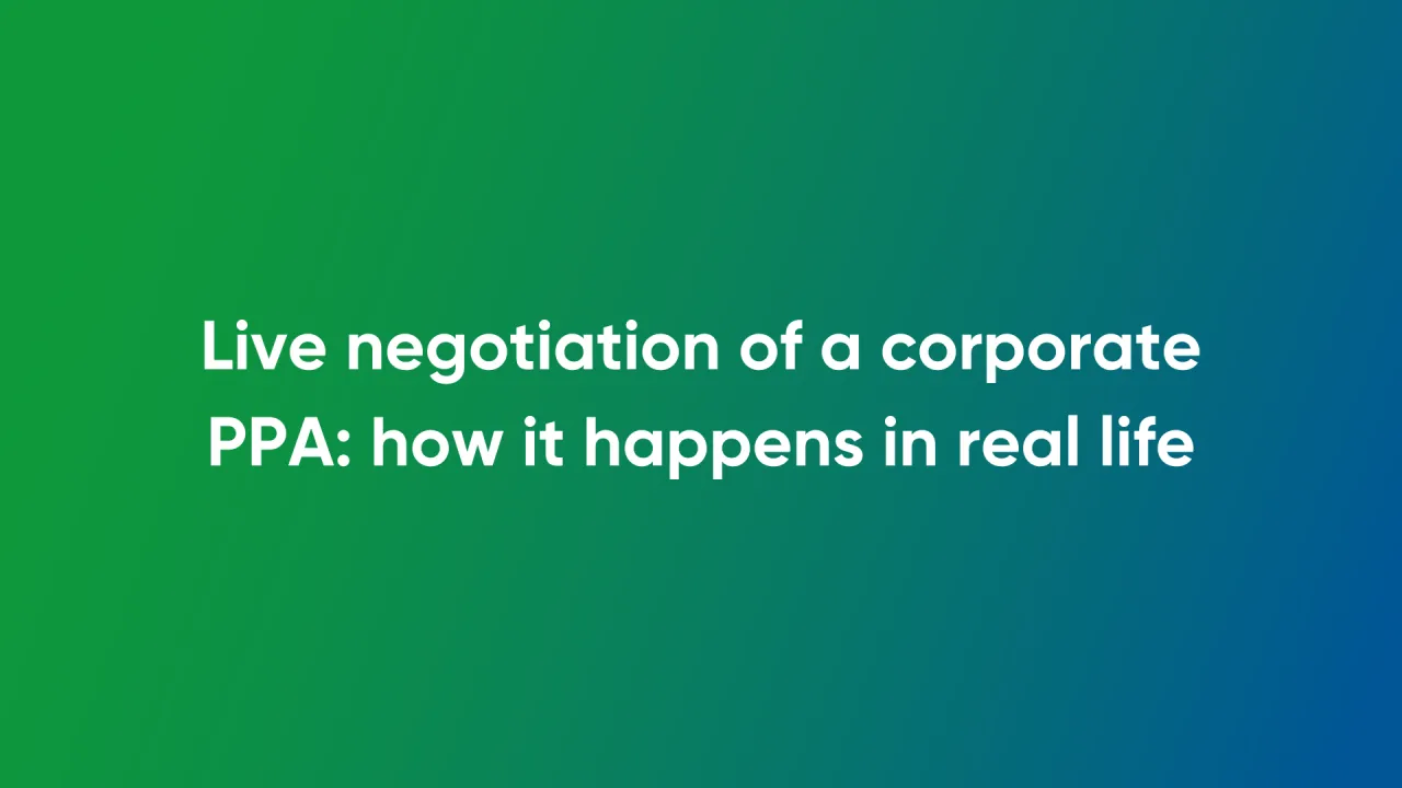 Live negotiation of a corporate PPA: how it happens in real life