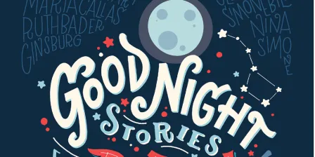 Good Night Stories for Rebel Girls. Tales of Extraordinary Women (working title)