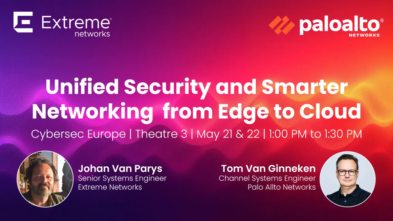 Extreme Networks & Palo Alto Networks: Unified Security and Smarter Networking from Edge to Cloud