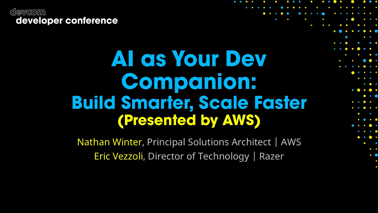 AI as Your Dev Companion: Build Smarter, Scale Faster (Presented by AWS)