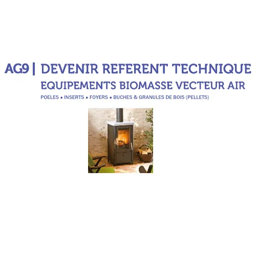 AG9 | RGE - Devenir référent technique Equipements biomasse vecteur Air : poêles, inserts, foyers (Qualibois Air)