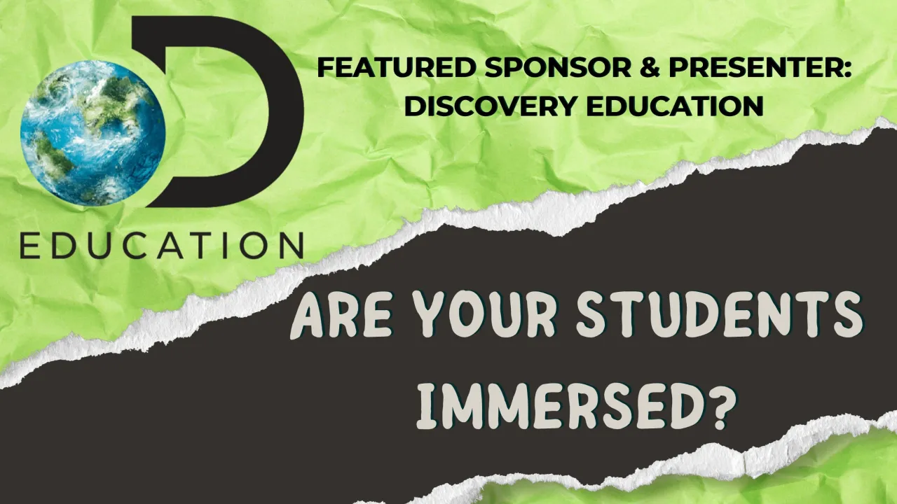 Are Your Students Immersed? - Discovery Education