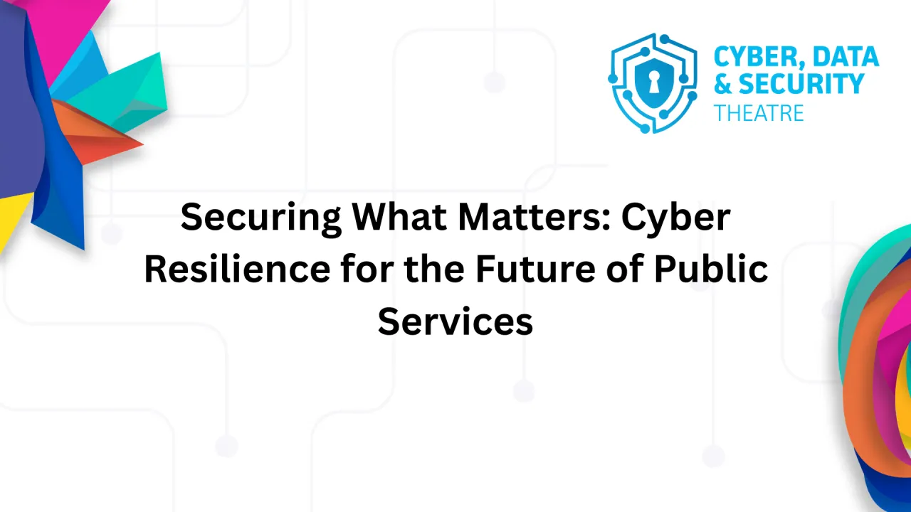 Securing What Matters: Cyber Resilience for the Future of Public Services