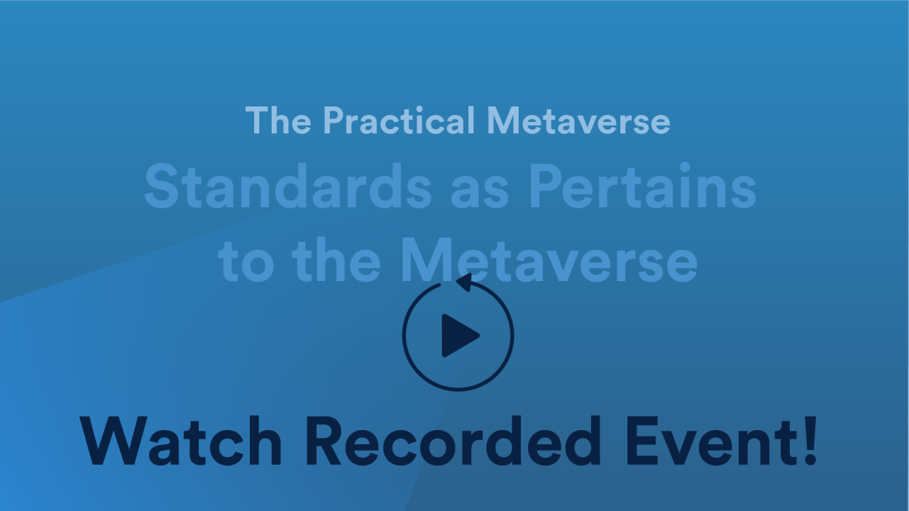 The Practical Metaverse - Standards & Hardware as Pertains to the Metaverse