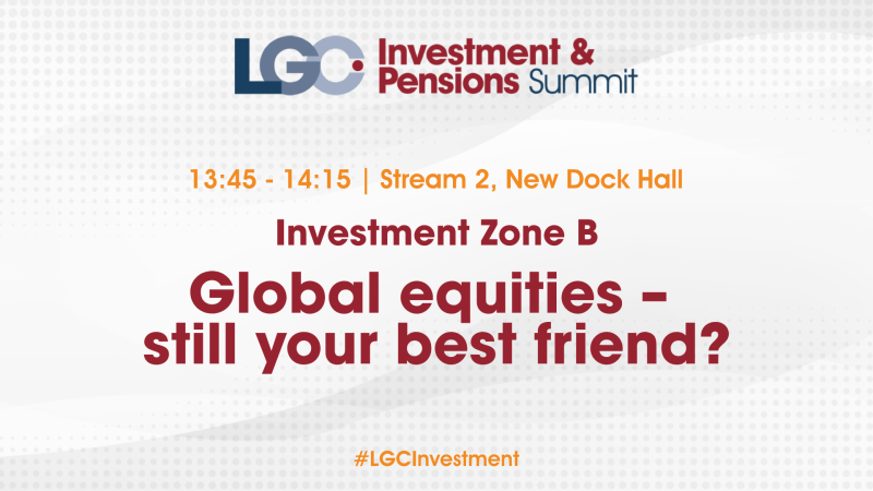 Investment Zone B: Global equities – still your best friend?
