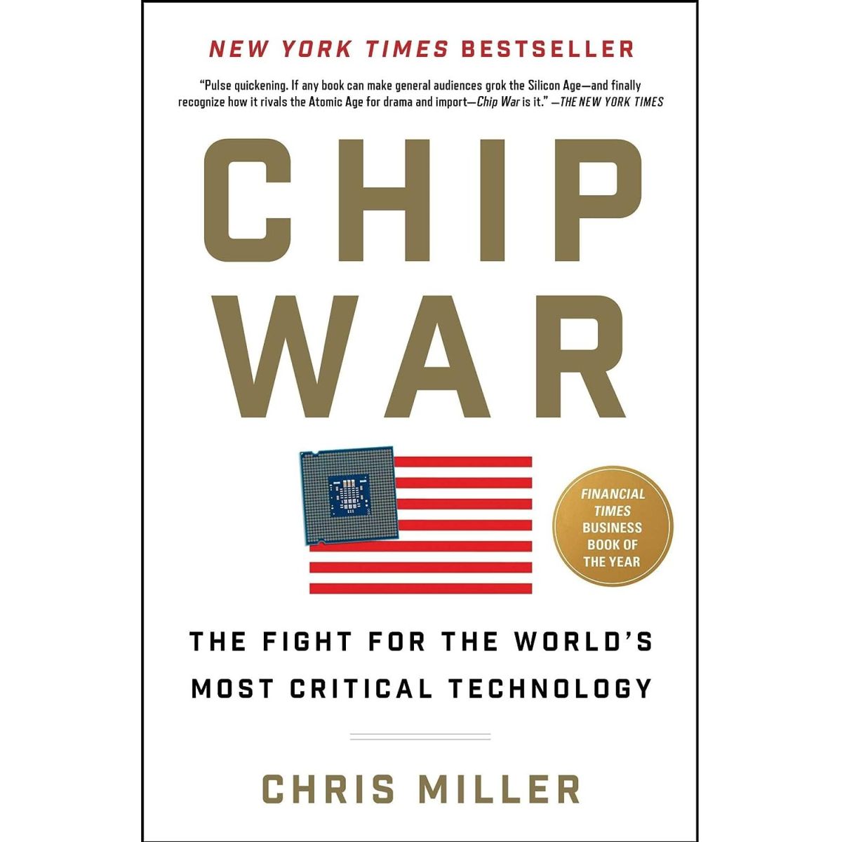 Chip Wars: The Fight for the World’s Most Critical Technology