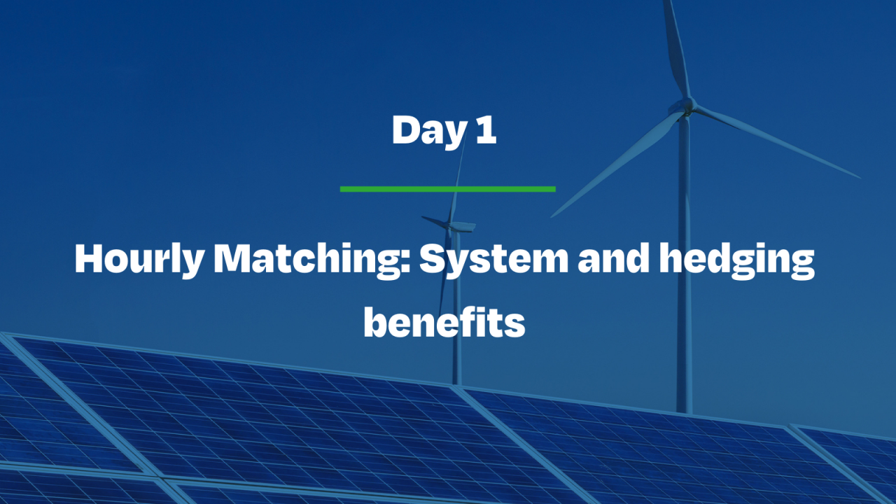 Hourly Matching: System and hedging benefits
